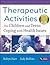 Therapeutic Activities for Children and Teens Coping with Hea... by Robyn Hart