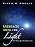 Message From The Light: For Your Spiritual Journey
