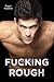 Fucking Rough (Rough Gay Erotica Bundle)