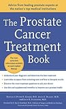 The Prostate Cancer Treatment Book: Advice from Leading Prostate Experts from the Nation's Top Medical Institutions