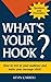 What's Your Hook? How To Re...
