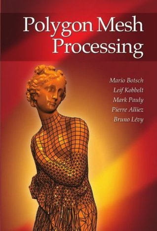 Polygon Mesh Processing (Kindle Edition)