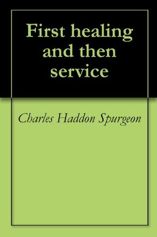 First Healing and Then Service