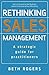 Rethinking Sales Management: A Strategic Guide for Practitioners