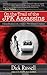 On the Trail of the JFK Assassins: A Groundbreaking Look at America's Most Infamous Conspiracy