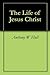 The Life of Jesus Christ