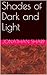 Shades of Dark and Light by Jonathan Sharp