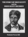 The Story of Dred Scott and the Dred Scott Decision