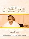 The Story of an Era Told Without Ill-will The Story of an Era Told Without Ill-will
