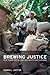 Brewing Justice by Daniel Jaffee