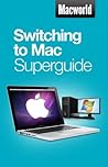 Switching to Mac Superguide (Macworld Superguides Book 23)