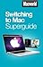 Switching to Mac Superguide by Macworld Editors