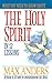 What You Need to Know About the Holy Spirit: 12 Lessons That Can Change Your Life