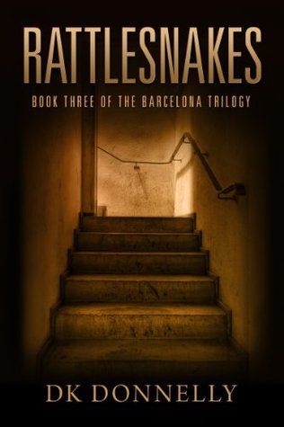 Rattlesnakes (The Barcelona Trilogy Book 3)