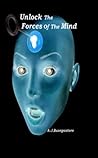 Unlock The Forces Of The Mind