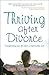 Thriving After Divorce: Transforming Your Life When a Relationship Ends