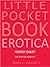 Little Pocket Book Erotica - Horny Diary by Zoe Porter-Roberts
