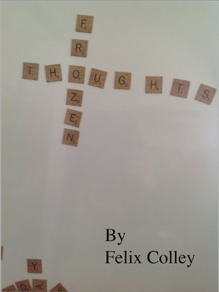 Frozen Thoughts By Felix Colley frozen thoughts by felix colley