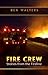 Fire Crew by Ben Walters