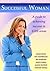 Successful Woman: A guide to achieving success in six life areas