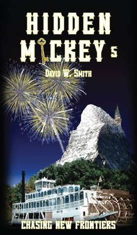 Hidden Mickey 5: Chasing New Frontiers (Hidden Mickey Series)