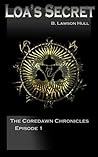 Loa's Secret: A Sci-Fi Coming-of-Age Tale of Courage, Discovery, and the Crater at the Edge of the Stars Loa's Secret: A Sci-Fi Coming-of-Age Tale of Courage, Discovery, and the Crater at the Edge of the Stars