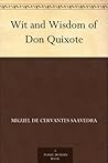Wit and Wisdom of Don Quixote Wit and Wisdom of Don Quixote