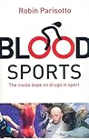 Blood Sports: The inside dope on drugs in sport