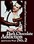 Dark Chocolate Addiction No. 2 by Jack Gordon Ward