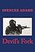 Devil's Fork by Spencer Adams