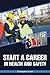 Start a Career in Health and Safety by Christopher A. Hall