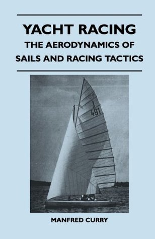 Yacht Racing - The Aerodynamics of Sails and Racing Tactics (Kindle Edition)
