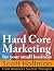 Hard Core Marketing For You...