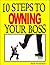Ten Steps to Owning Your Boss by Kevin Richardson