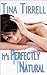 It's Perfectly Natural by Tina Tirrell