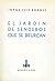 El jardín de senderos que s...