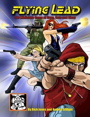 Flying Lead Modern Skirmish Rules for Guns, Guts and Glory (Kindle Edition)