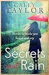 Secrets and Rain by Cally Taylor