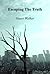 Escaping The Truth