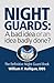 Night Guards: A bad idea or an idea badly done?