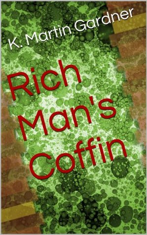 Rich Man's Coffin (Kindle Edition)