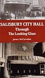 Salisbury City Hall - Through The Looking Glass