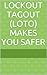LockOut TagOut (LOTO) Makes...