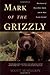 Mark of the Grizzly by Scott McMillion