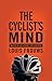 THE CYCLIST'S MIND GOES EVERYWHERE