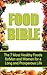 Food Bible: The 7 Healthiest Foods for Men and Women for a Long and Prosperous Life