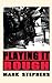Playing It Rough by Mark  Stephens