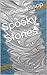 Spooky Stories: Short Ghost Stories