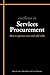 Excellence in Services Procurement (Excellence in... Book 6)
