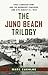 The Juno Beach Trilogy: First Canadian Army and the Normandy Campaign, June 6th - August 21, 1944